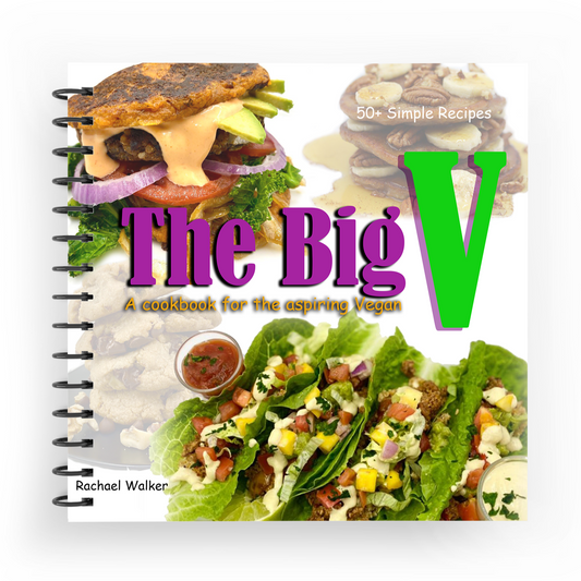 The Big V: A cookbook for the aspiring vegan (Physical Copy)